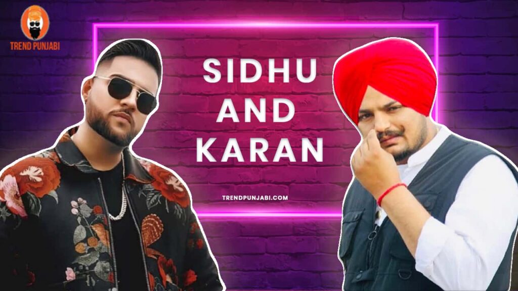 Sidhu Moose Wala and Karan Aujla king of Punjabi Industry