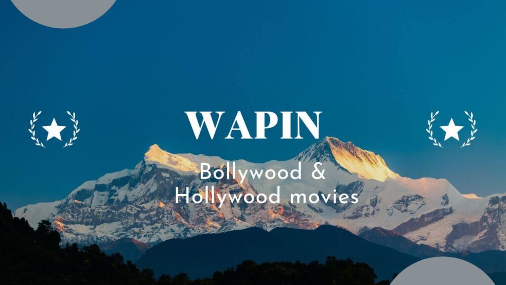 Wapin 2022- Wapin Bollywood Hollywood Hindi Movies and Songs Download Free 1 Wapin