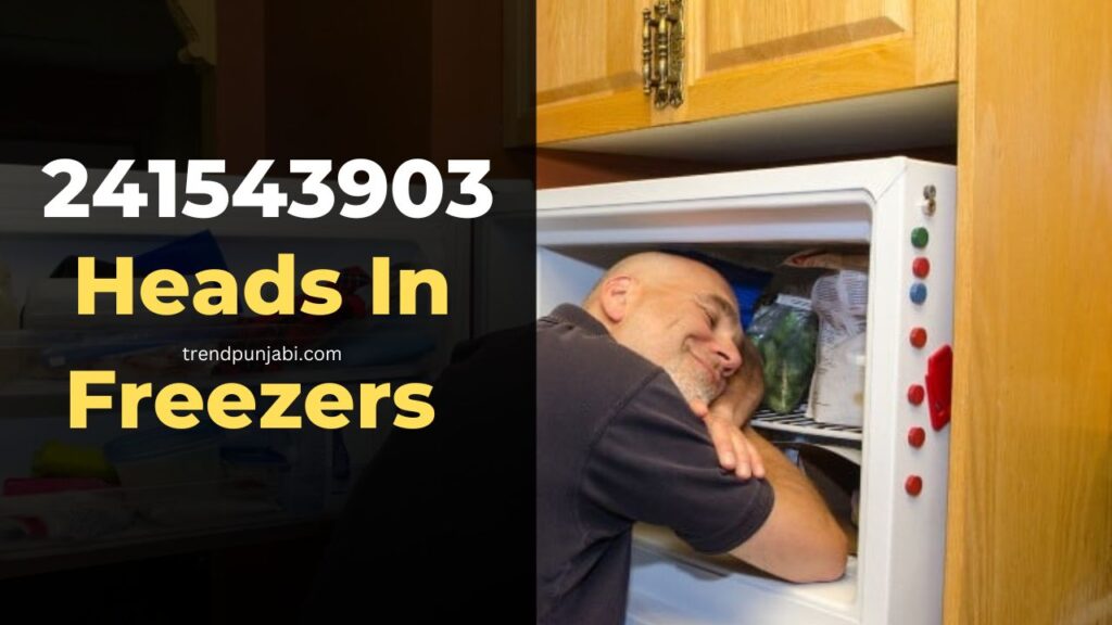 241543903 Heads In Freezers | Know The Story Behind 1 241543903