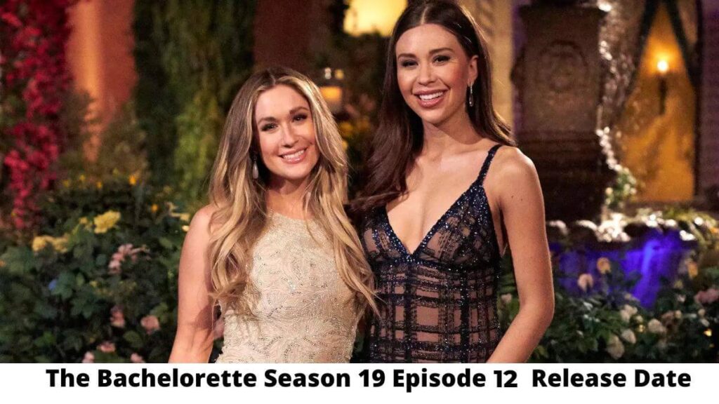 The Bachelorette Season 19 Episode 12 Ott Release: Where to Watch Online 1 The Bachelorette Season 19 Episode 12