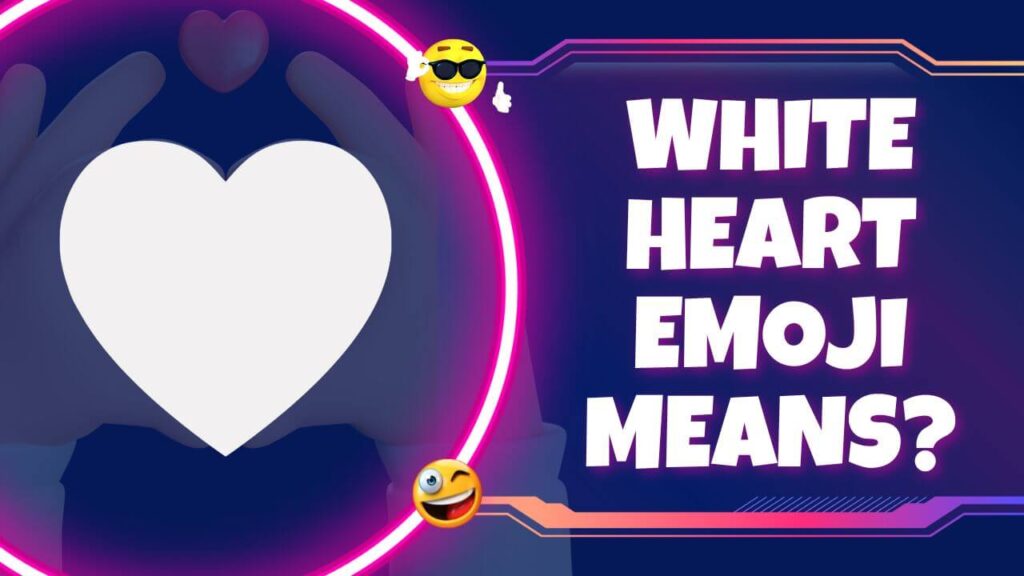 White Heart Emoji Means
