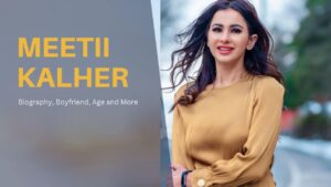 Meetii Kalher Biography, Boyfriend, Age, and More - Trend Punjabi