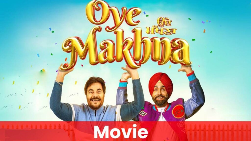 Oye Makhna Movie Download