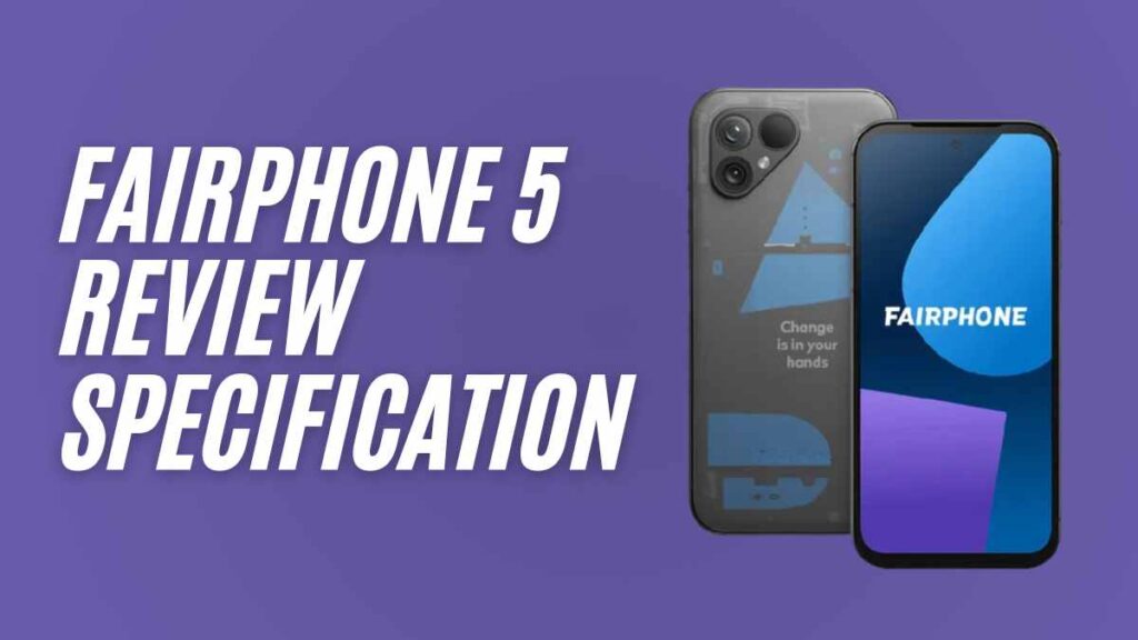 Fairphone 5 Review Specification